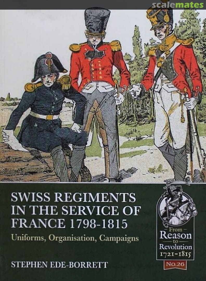 Cover Swiss Regiments in the Service of France 1798-1815 26 Helion & Company Limited Cover Swiss Regiments in the Service of France 1798-1815 26 Helion & Company Limited