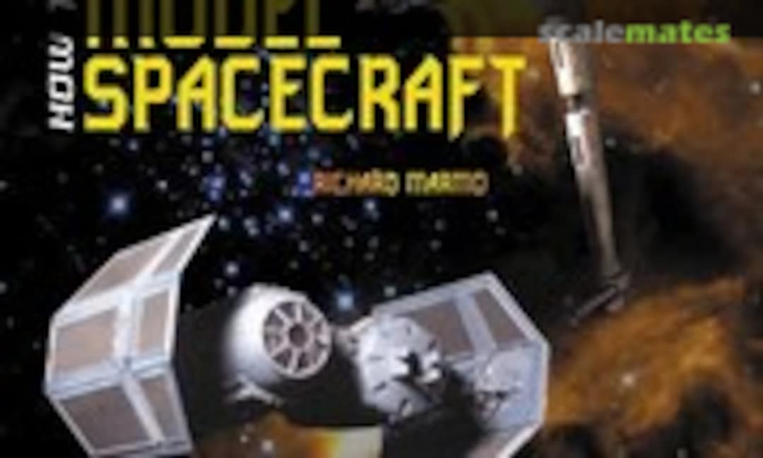 How To Build Sci-Fi Model Spacecraft (Specialty Press ) How To Build Sci-Fi Model Spacecraft (Specialty Press )