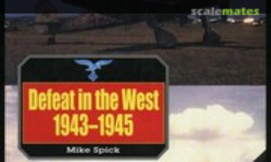 Defeat in the West, 1943-45 (Greenhill Books 6) Defeat in the West, 1943-45 (Greenhill Books 6)