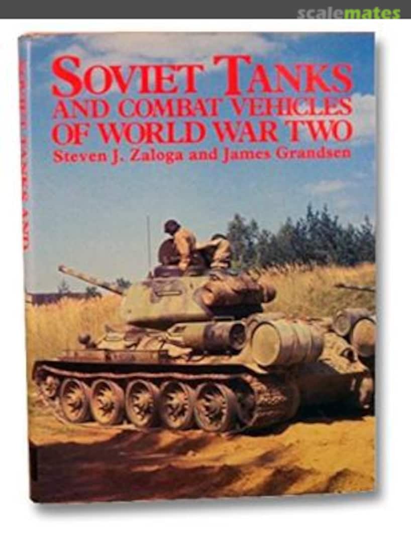 Cover Soviet Tanks and Combat Vehicles of World War Two Arms and Armour Press Cover Soviet Tanks and Combat Vehicles of World War Two Arms and Armour Press