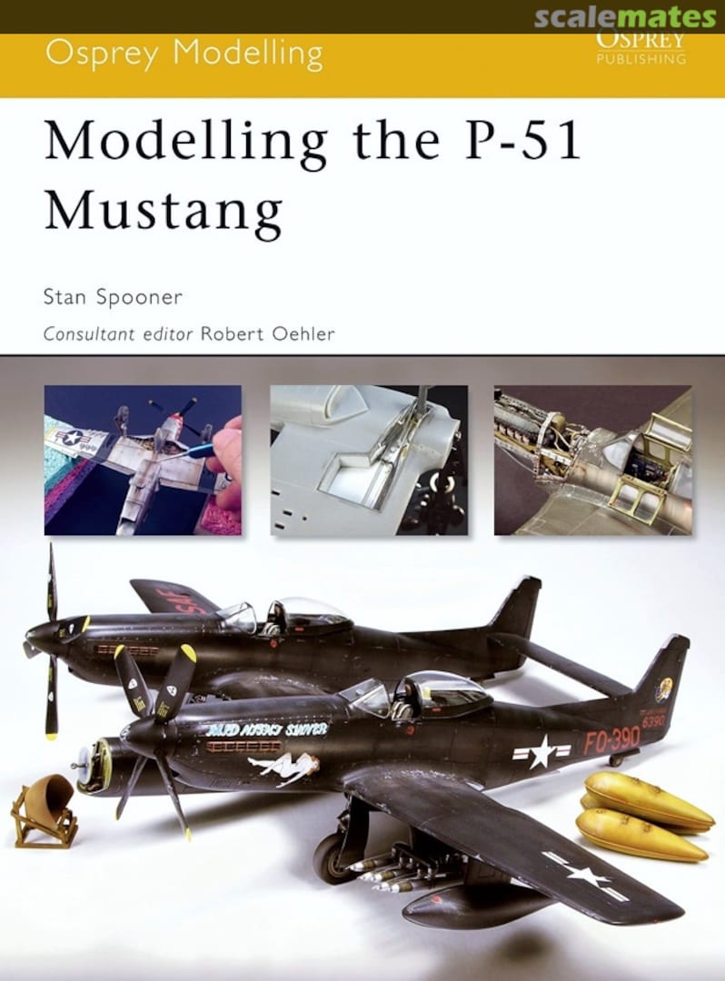 Cover Modelling the P-51 Mustang 34 Osprey Publications Cover Modelling the P-51 Mustang 34 Osprey Publications