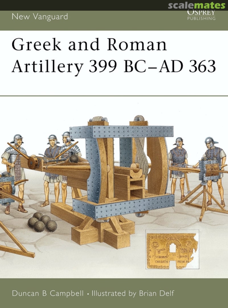 Cover Greek and Roman Artillery 399 BC–AD 363 89 Osprey Publications