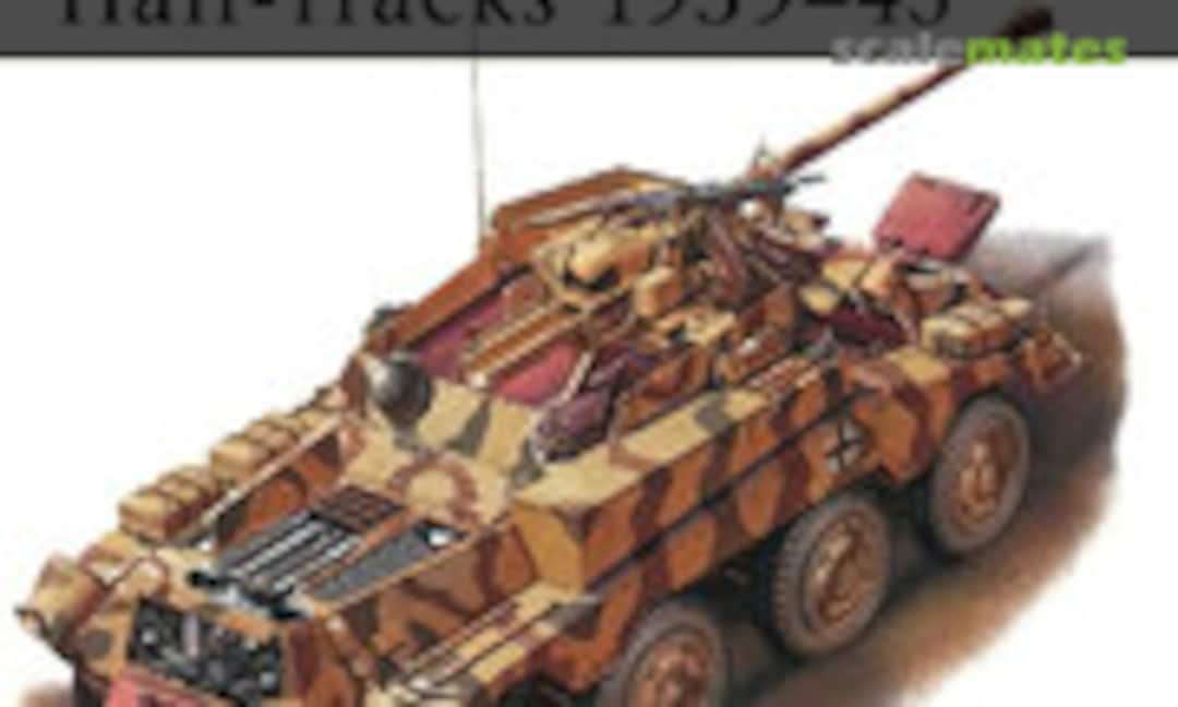 German Armoured Cars and Reconnaissance Half-Tracks (Osprey Publications 29) German Armoured Cars and Reconnaissance Half-Tracks (Osprey Publications 29)