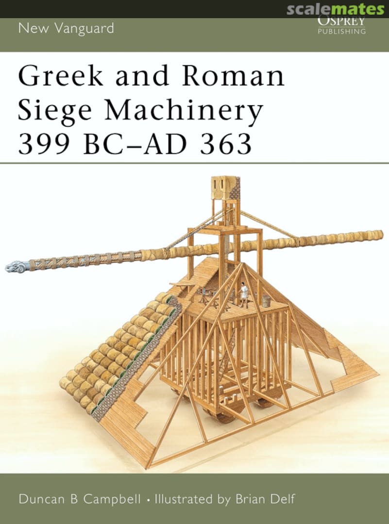 Cover Greek and Roman Siege Machinery 399 BC–AD 363 78 Osprey Publications