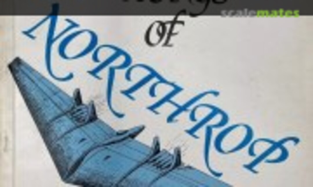 The Flying Wings of Northrop (Aviation Publications (old) ) The Flying Wings of Northrop (Aviation Publications (old) )