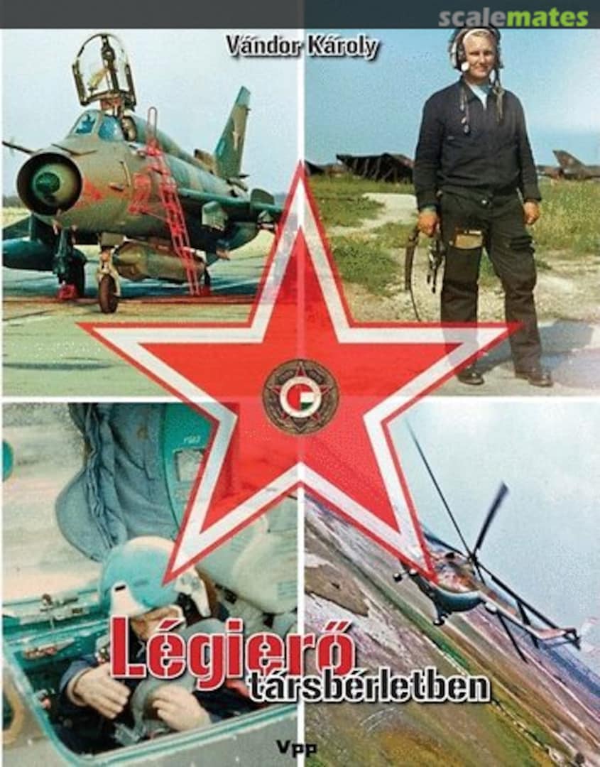 Cover Légierő társbérletben VPP Aviation Books Cover Légierő társbérletben VPP Aviation Books