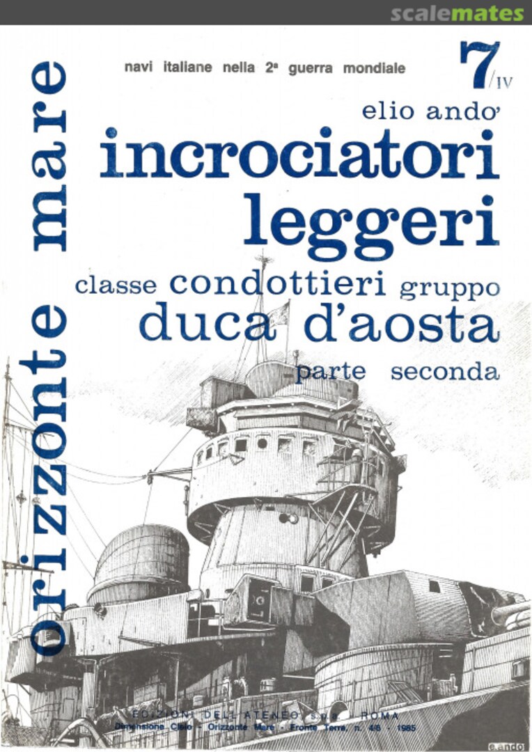 Cover Incrociatori leggeri classe Condottieri gruppo Duca d'Aosta - parte seconda 7/IV Edizioni dell’Ateneo & Bizzarri Cover Incrociatori leggeri classe Condottieri gruppo Duca d'Aosta - parte seconda 7/IV Edizioni dell’Ateneo & Bizzarri