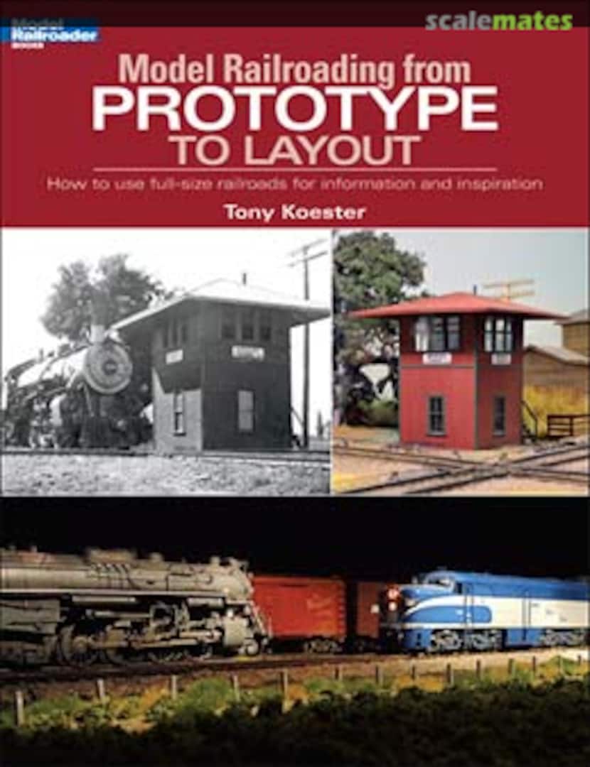 Cover Model Railroading from Prototype to Layout  Kalmbach Media
