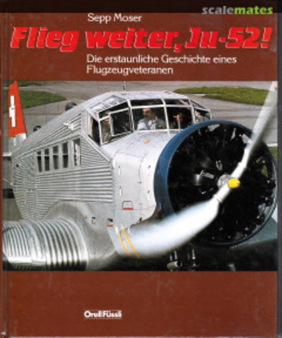 Cover Flieg weiter,JU-52! Orell Füssli Cover Flieg weiter,JU-52! Orell Füssli