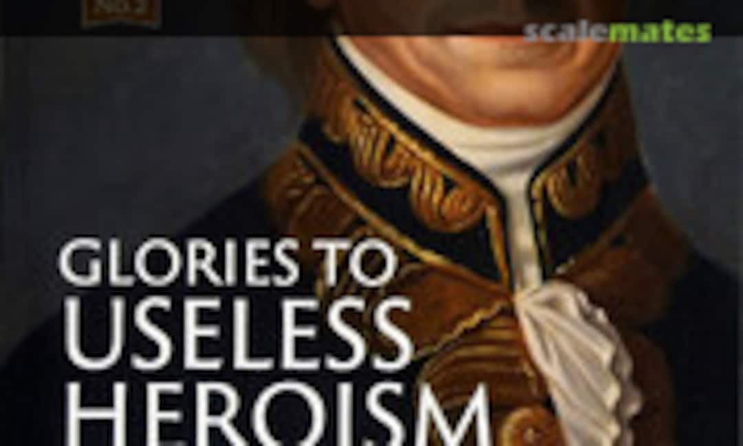 Glories to Useless Heroism (Helion & Company Limited 2) Glories to Useless Heroism (Helion & Company Limited 2)