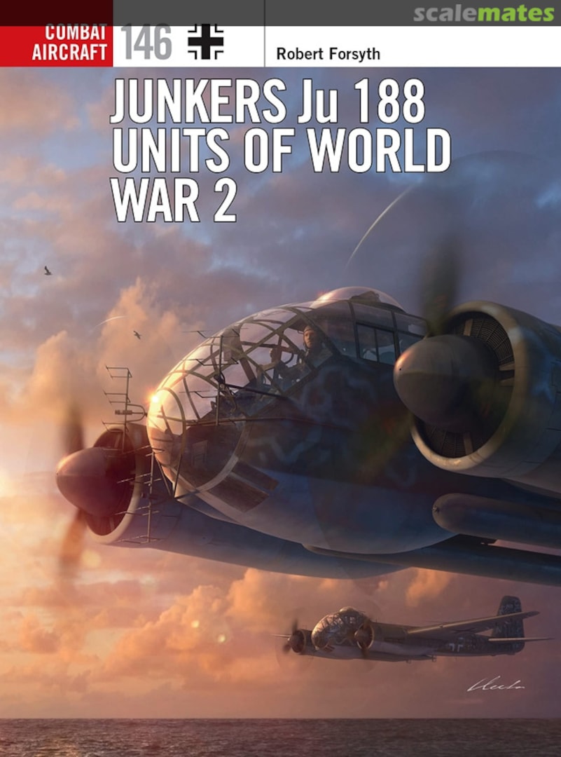 Cover Junkers Ju 188 Units of World War 2 146 Osprey Publications Cover Junkers Ju 188 Units of World War 2 146 Osprey Publications