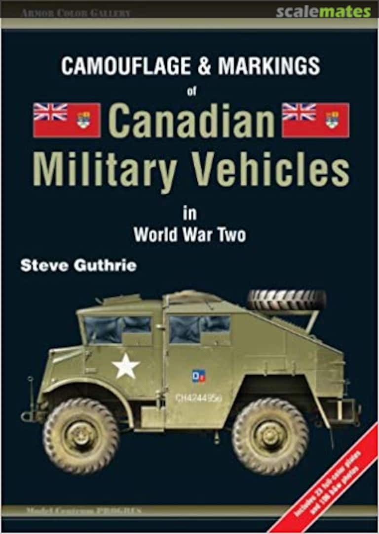 Cover Camouflage & Markings of Canadian Military Vehicles in World War Two 11 Model Centrum Progres Cover Camouflage & Markings of Canadian Military Vehicles in World War Two 11 Model Centrum Progres
