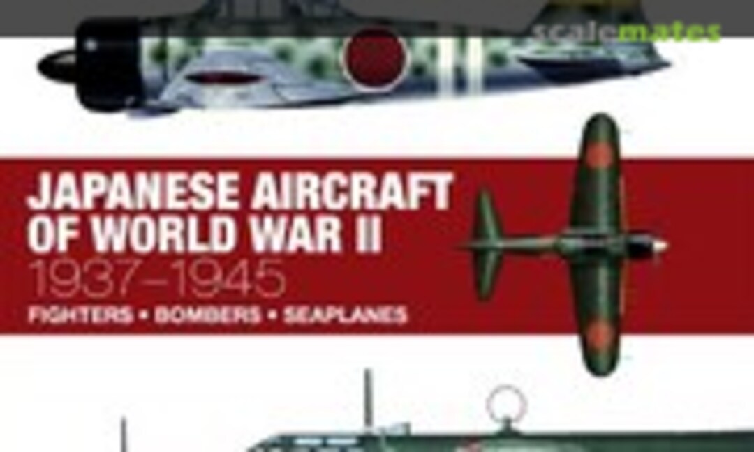 Japanese Aircraft of World War II: 1937-1945 (Amber Books Ltd ) Japanese Aircraft of World War II: 1937-1945 (Amber Books Ltd )