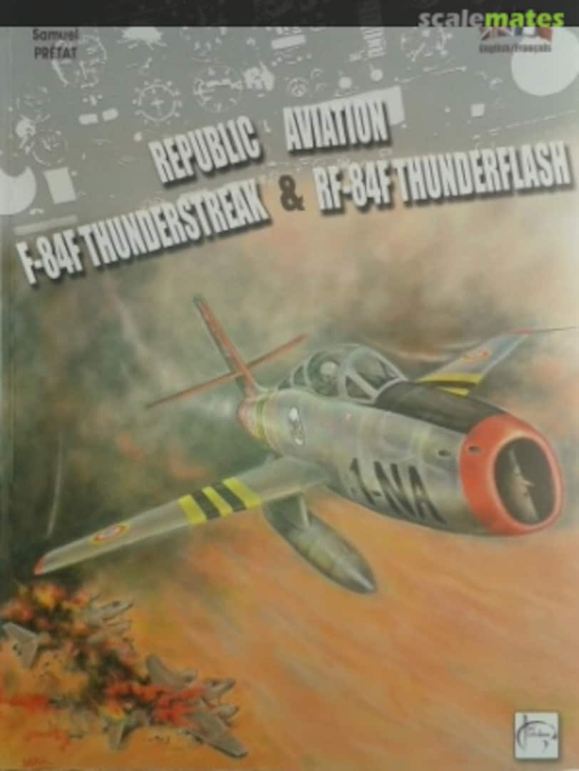 Cover Republic Aviation F-84F Thunderstreak & RF-84F Thunderflash Editions Minimonde 76 Cover Republic Aviation F-84F Thunderstreak & RF-84F Thunderflash Editions Minimonde 76