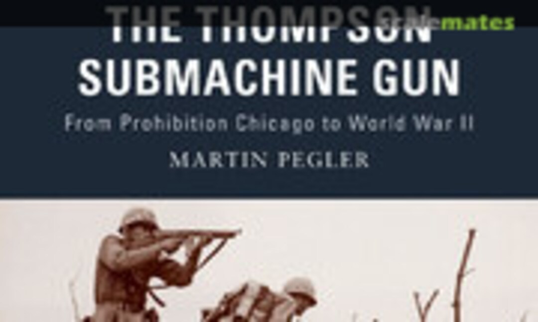 The Thompson Submachine Gun (Osprey Publications 1) The Thompson Submachine Gun (Osprey Publications 1)