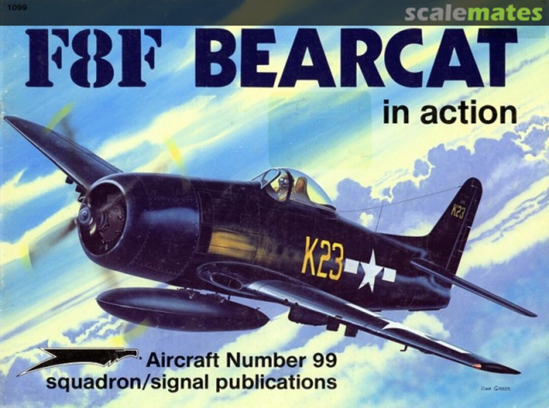 Cover F8F Bearcat 1099 Squadron/Signal Publications Cover F8F Bearcat 1099 Squadron/Signal Publications