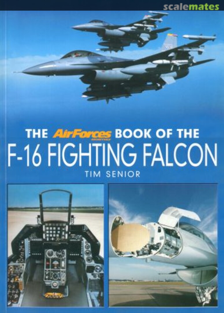 Cover The AirForces Monthly Book of the F-16 Fighting Falcon Key Publishing Cover The AirForces Monthly Book of the F-16 Fighting Falcon Key Publishing