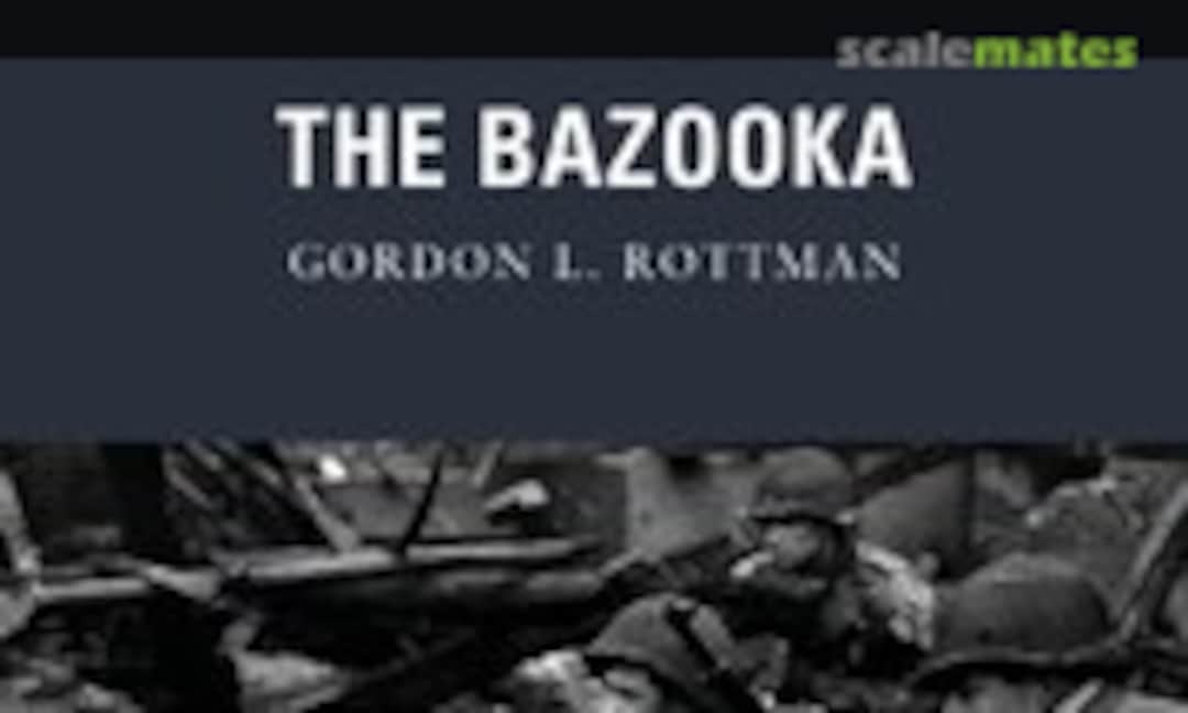 The Bazooka (Osprey Publications 18) The Bazooka (Osprey Publications 18)