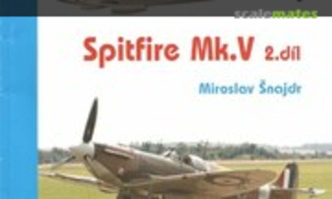 Spitfire Mk.V 2.díl (Jakab Publishing 23) Spitfire Mk.V 2.díl (Jakab Publishing 23)