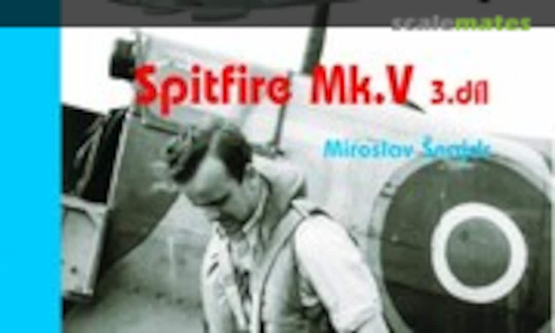 Spitfire Mk.V 3.díl (Jakab Publishing 26) Spitfire Mk.V 3.díl (Jakab Publishing 26)