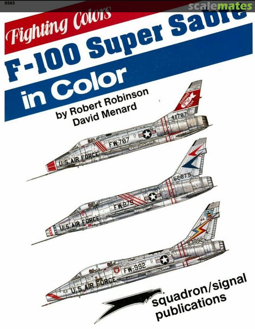 Cover F-100 Super Sabre in Color 6565 Squadron/Signal Publications Cover F-100 Super Sabre in Color 6565 Squadron/Signal Publications