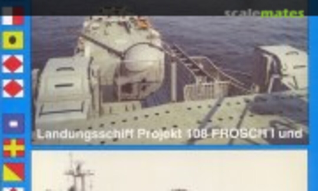 Landungsschiff Projekt 108 FROSCH I und Gefechtsversorger Projekt 109 FROSCH II (UNITEC-Medienvertrieb 3) Landungsschiff Projekt 108 FROSCH I und Gefechtsversorger Projekt 109 FROSCH II (UNITEC-Medienvertrieb 3)