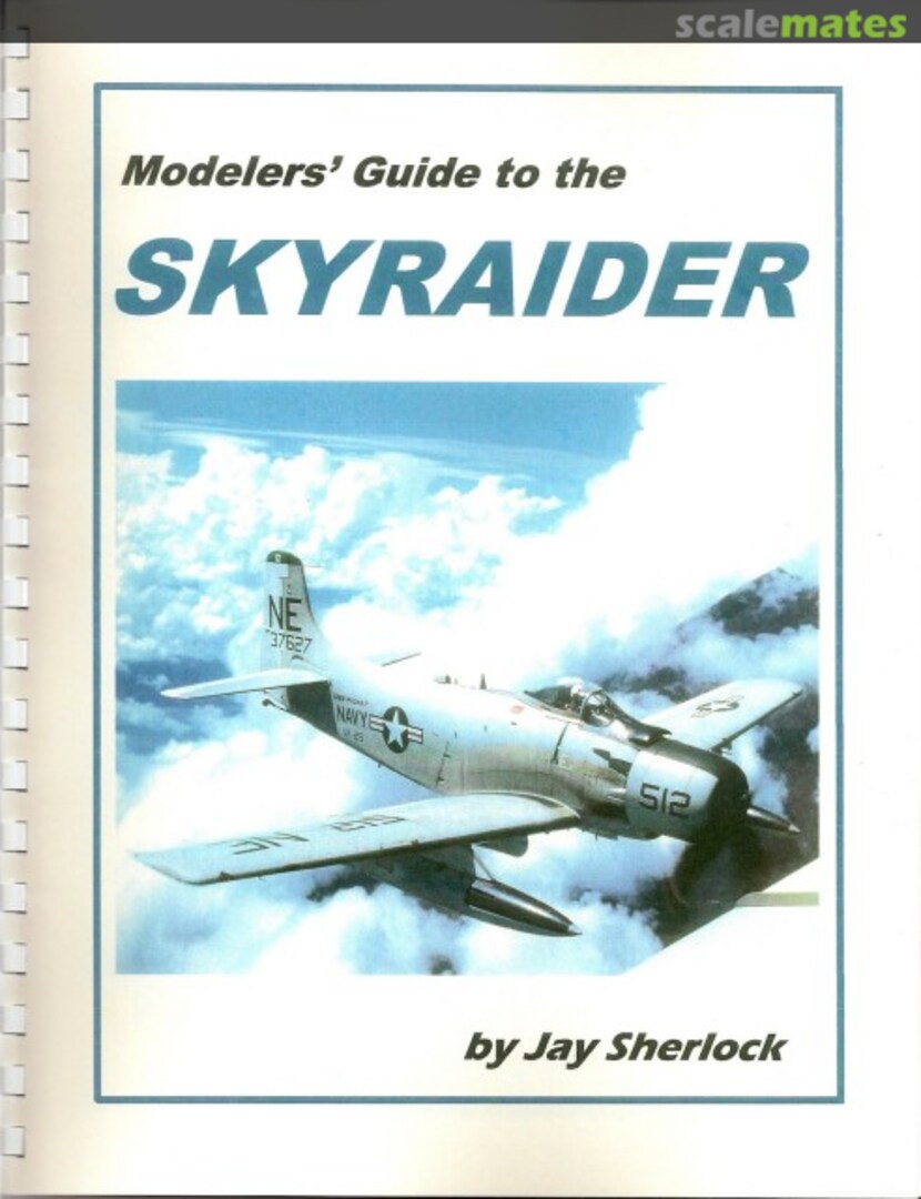 Cover Modelers' Guide to the Skyraider Aero Research Cover Modelers' Guide to the Skyraider Aero Research