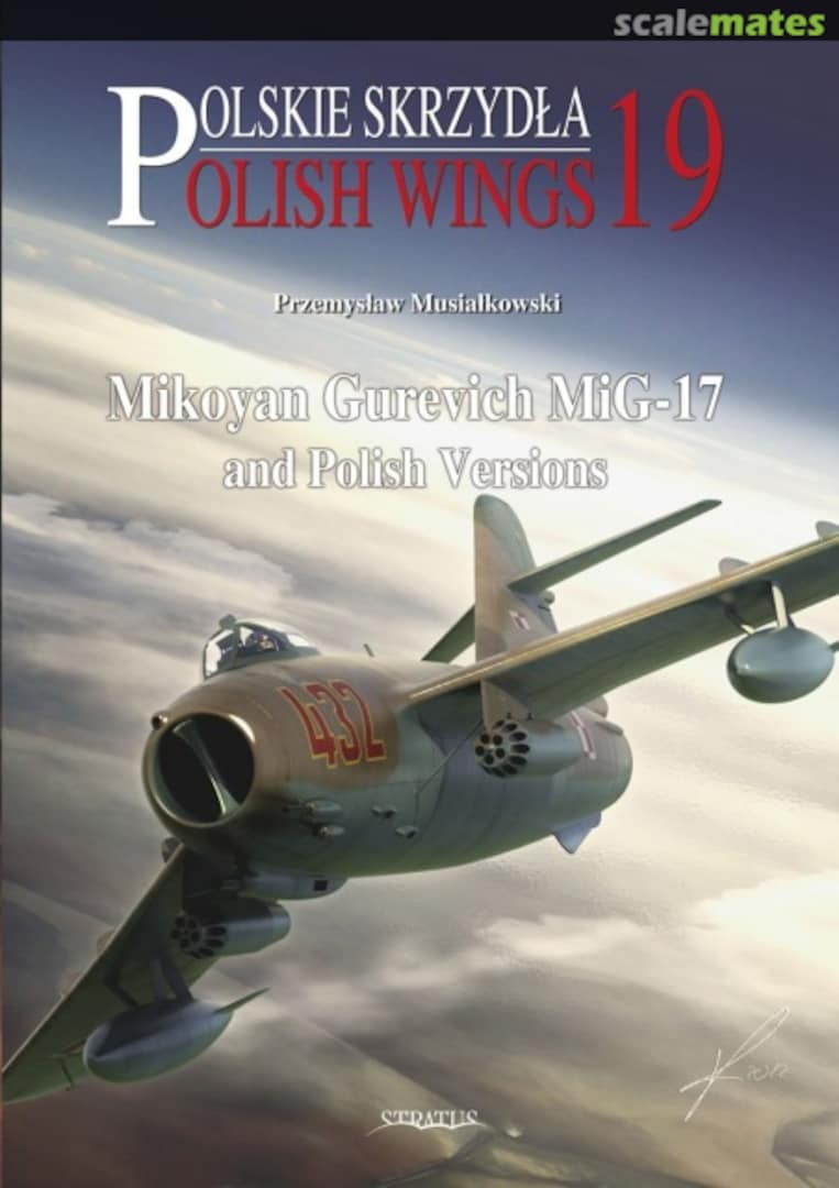 Cover Mikoyan Gurevich MiG-17 and Polish Versions 19 Stratus Cover Mikoyan Gurevich MiG-17 and Polish Versions 19 Stratus