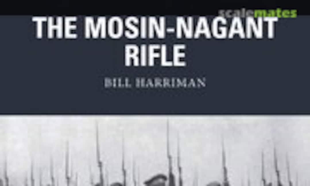 The Mosin-Nagant Rifle (Osprey Publications 50) The Mosin-Nagant Rifle (Osprey Publications 50)