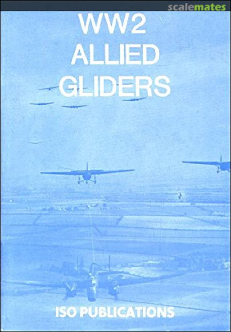 Cover WW2 Allied Gliders ISO Publications Cover WW2 Allied Gliders ISO Publications