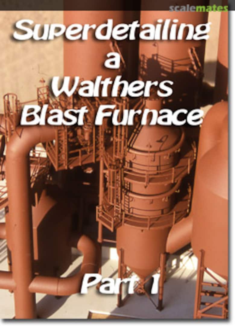 Cover Superdetailing a Walthers Blast Furnace Part 1 1 Prairie Works Cover Superdetailing a Walthers Blast Furnace Part 1 1 Prairie Works