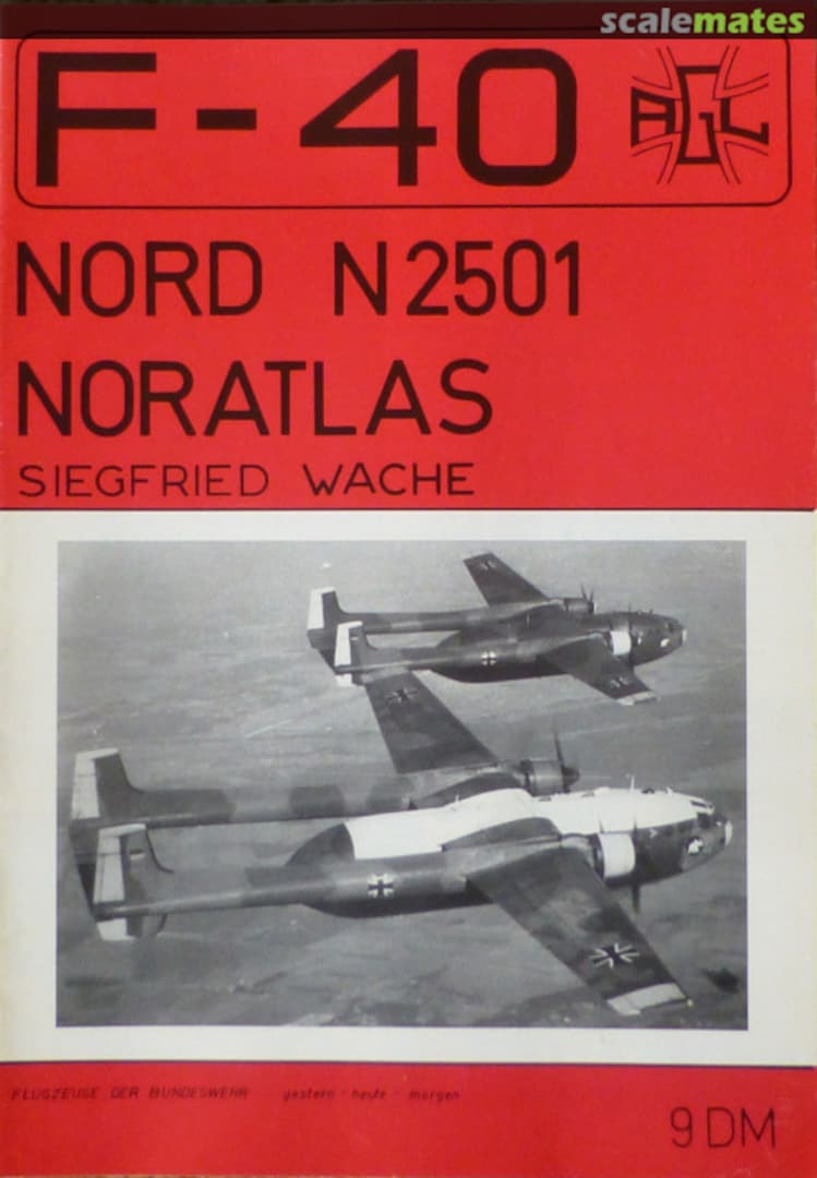 Cover Nord N 2501 Noratlas Arbeitsgemeinschaft Luftwaffe (AGL) e.V. Cover Nord N 2501 Noratlas Arbeitsgemeinschaft Luftwaffe (AGL) e.V.
