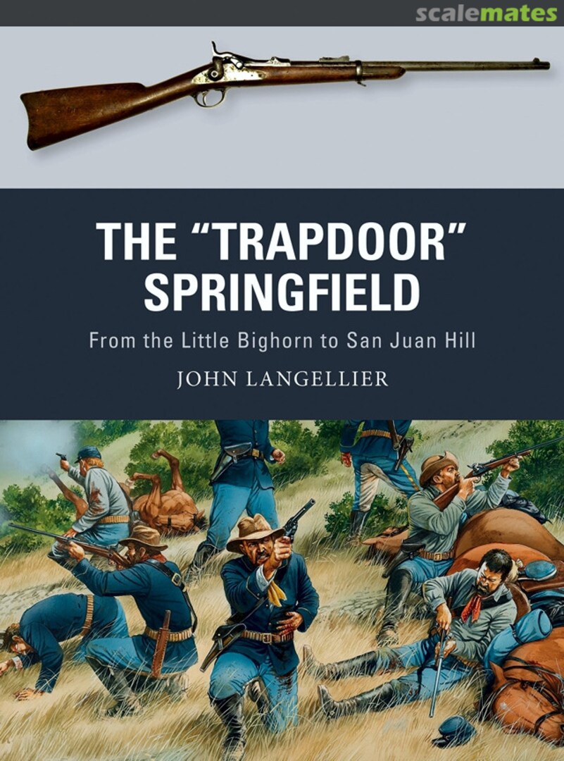 Cover The "Trapdoor" Springfield 62 Osprey Publications Cover The "Trapdoor" Springfield 62 Osprey Publications