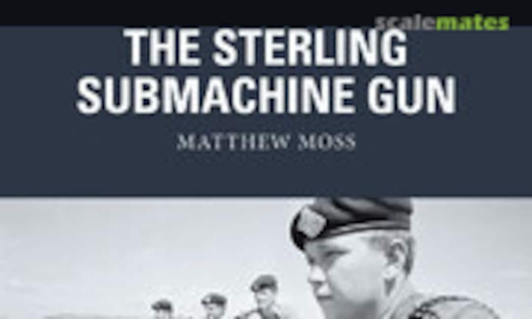 The Sterling Submachine Gun (Osprey Publications 65) The Sterling Submachine Gun (Osprey Publications 65)