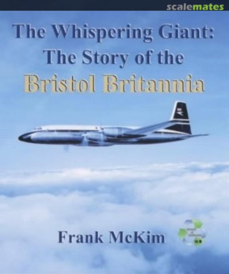 Cover The Whispering Giant: The Story of the Bristol Britannia SCOVAL Publishing Cover The Whispering Giant: The Story of the Bristol Britannia SCOVAL Publishing