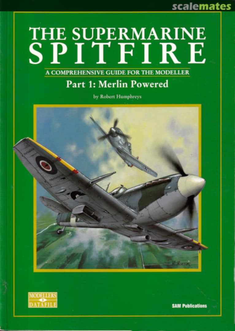 Cover The Supermarine Spitfire : Part 1 - Merlin Powered 3 SAM Publications
