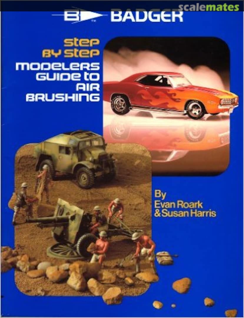 Cover Step by step modelers guide to air brushing Badger Cover Step by step modelers guide to air brushing Badger