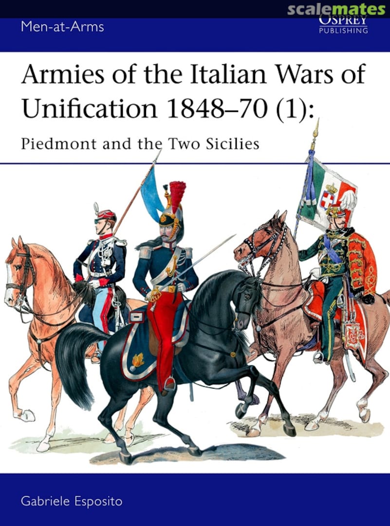Cover Armies of the Italian Wars of Unification 1848–70 (1) 512 Osprey Publications