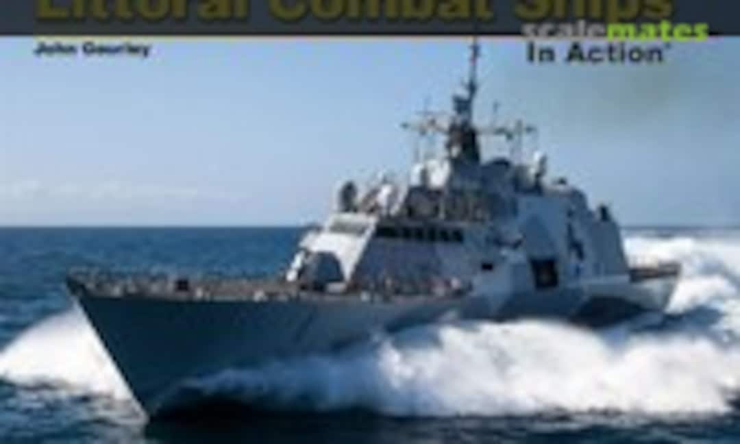 Littoral Combat Ships In Action (Squadron/Signal Publications 14036)
