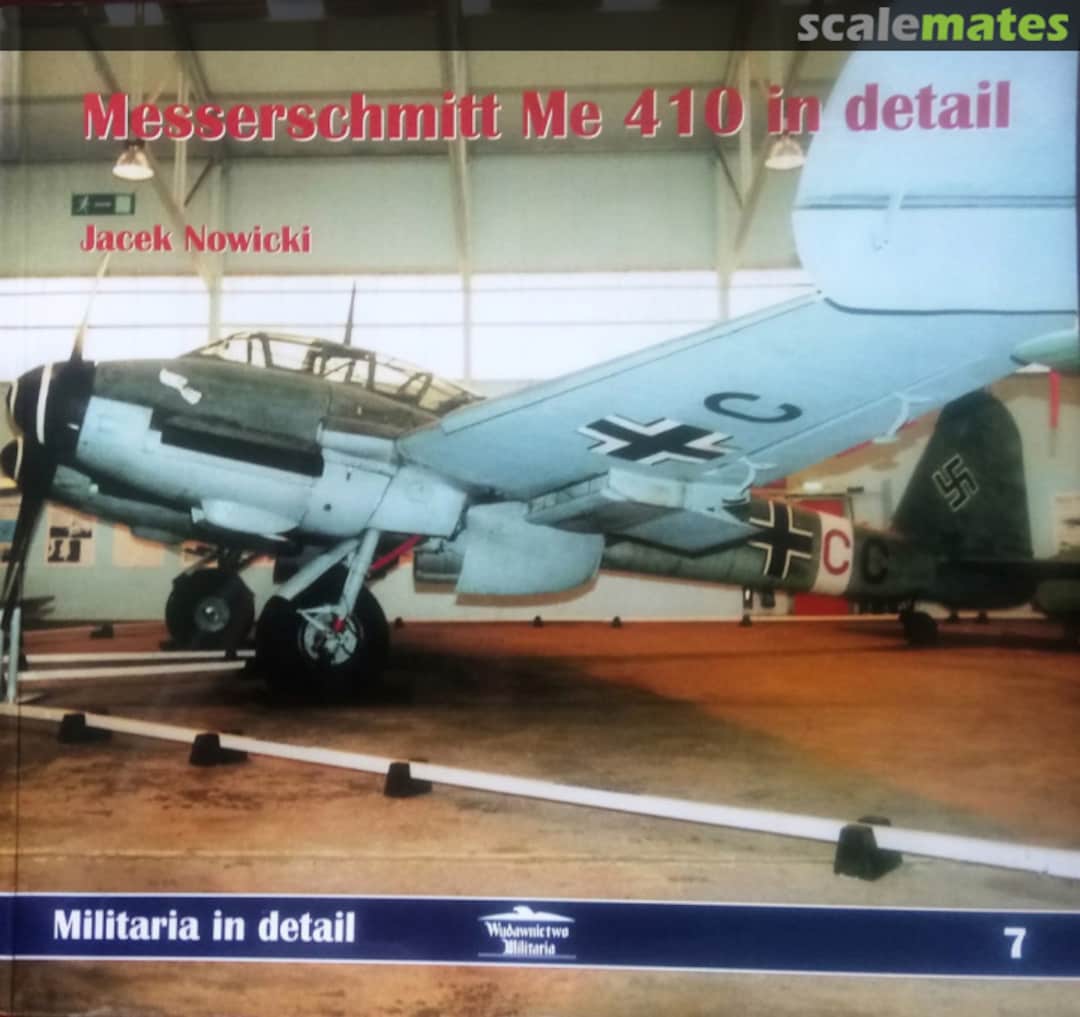 Cover Messerschmitt Me 410 in detail 7 Wydawnictwo Militaria Cover Messerschmitt Me 410 in detail 7 Wydawnictwo Militaria