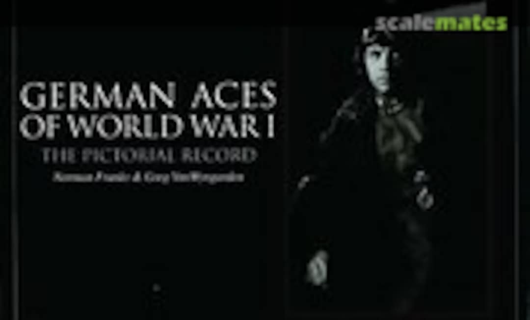 German Aces of World War I (Schiffer Publishing ) German Aces of World War I (Schiffer Publishing )