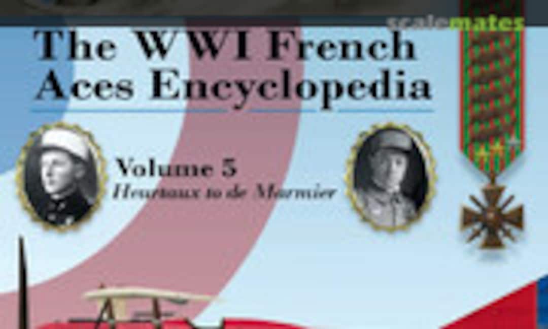 The WWI French Aces Encyclopedia (Aeronaut Books 5) The WWI French Aces Encyclopedia (Aeronaut Books 5)
