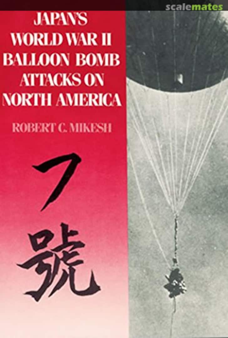 Cover Japan's World War II Balloon Bomb Attacks on North America  Smithsonian