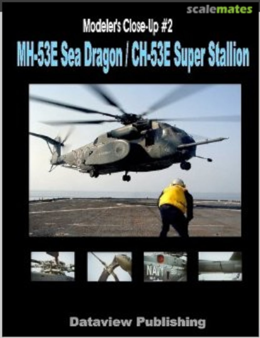Cover Modeler's Closeup #2: MH-53E Sea Dragon/CH-53E Super Stallion 2 Dataview Publishing