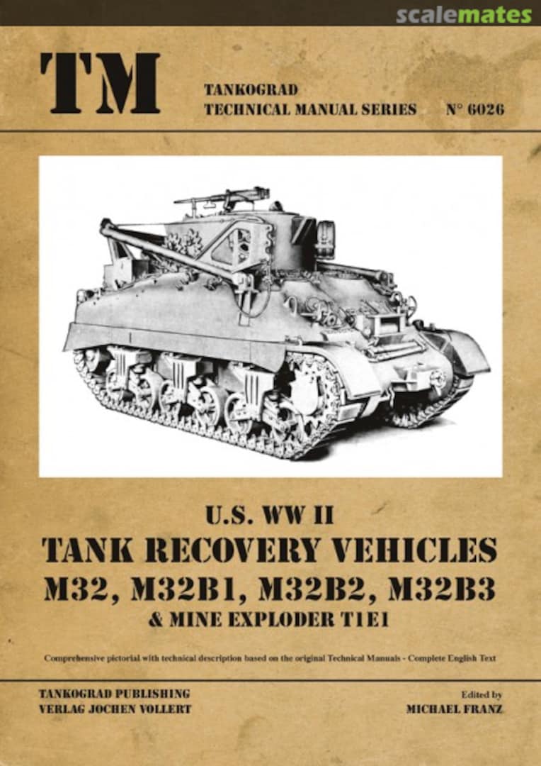 Cover U.S. WW II Tank Recovery Vehicles M32, M32B1, M32B2, M32B3 6026 Tankograd Publishing Cover U.S. WW II Tank Recovery Vehicles M32, M32B1, M32B2, M32B3 6026 Tankograd Publishing