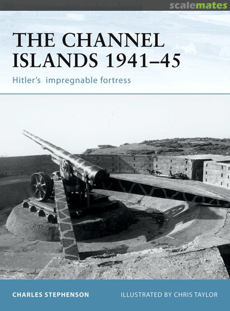 Cover The Channel Islands 1941-45 41 Osprey Publications Cover The Channel Islands 1941-45 41 Osprey Publications