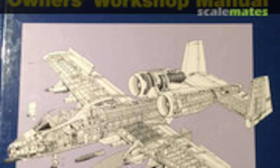 Fairchild Republic A-10 Thunderbolt II (Haynes H6081) Fairchild Republic A-10 Thunderbolt II (Haynes H6081)