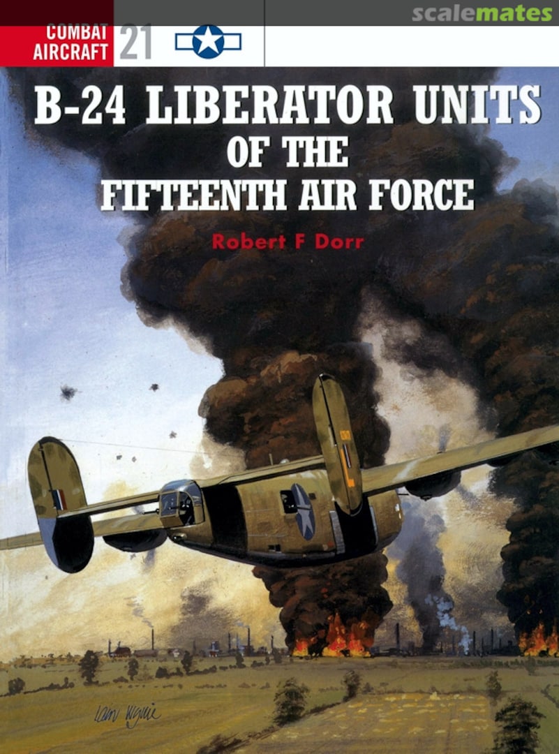 Cover B-24 Liberator Units of the Fifteenth Air Force 21 Osprey Publications Cover B-24 Liberator Units of the Fifteenth Air Force 21 Osprey Publications