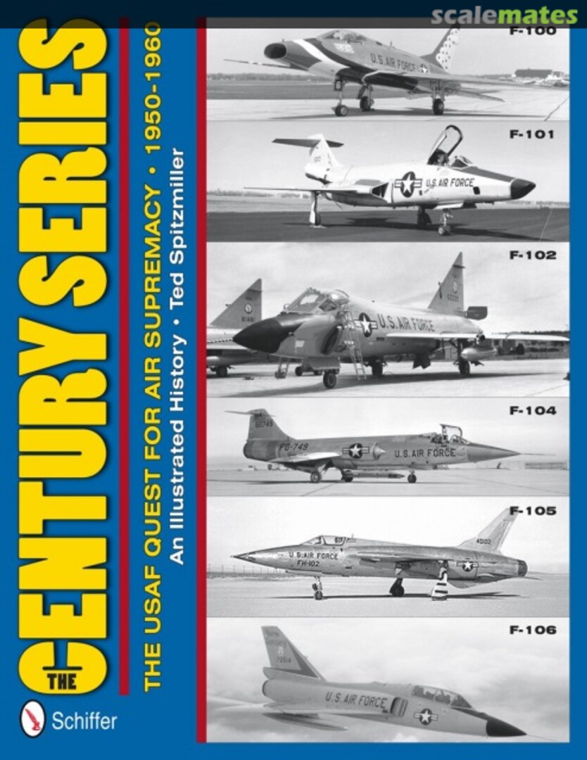 Cover The Century Series: The USAF Quest for Air Supremacy 1950 -1960  Schiffer Publishing