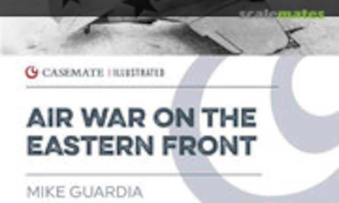 Air War on the Eastern Front (Casemate ) Air War on the Eastern Front (Casemate )